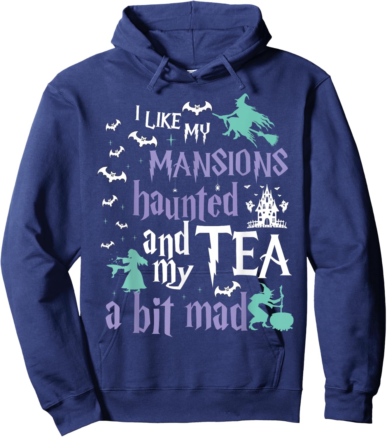 I Like My Mansions Haunted And My Tea A Bit Mad Halloween Hoodie - Hoodie | Navy