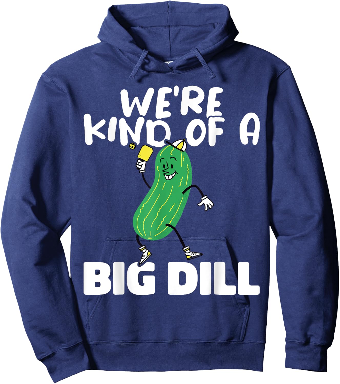 We’re Kind Of a Big Dill Paddles Pickleball Player Hoodie - Hoodie | Navy