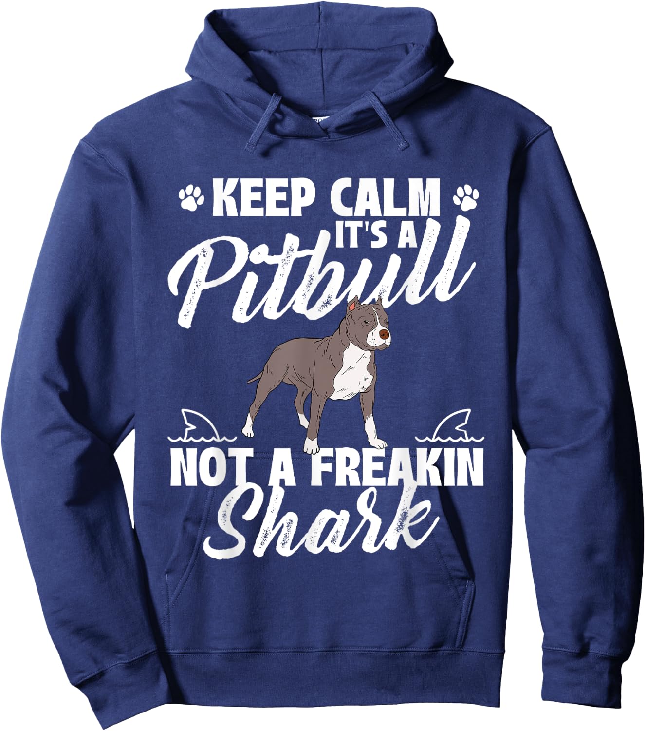 Keep Calm It's A Pitbull Not A Freakin Shark - Dog Lover Hoodie - Hoodie | Navy