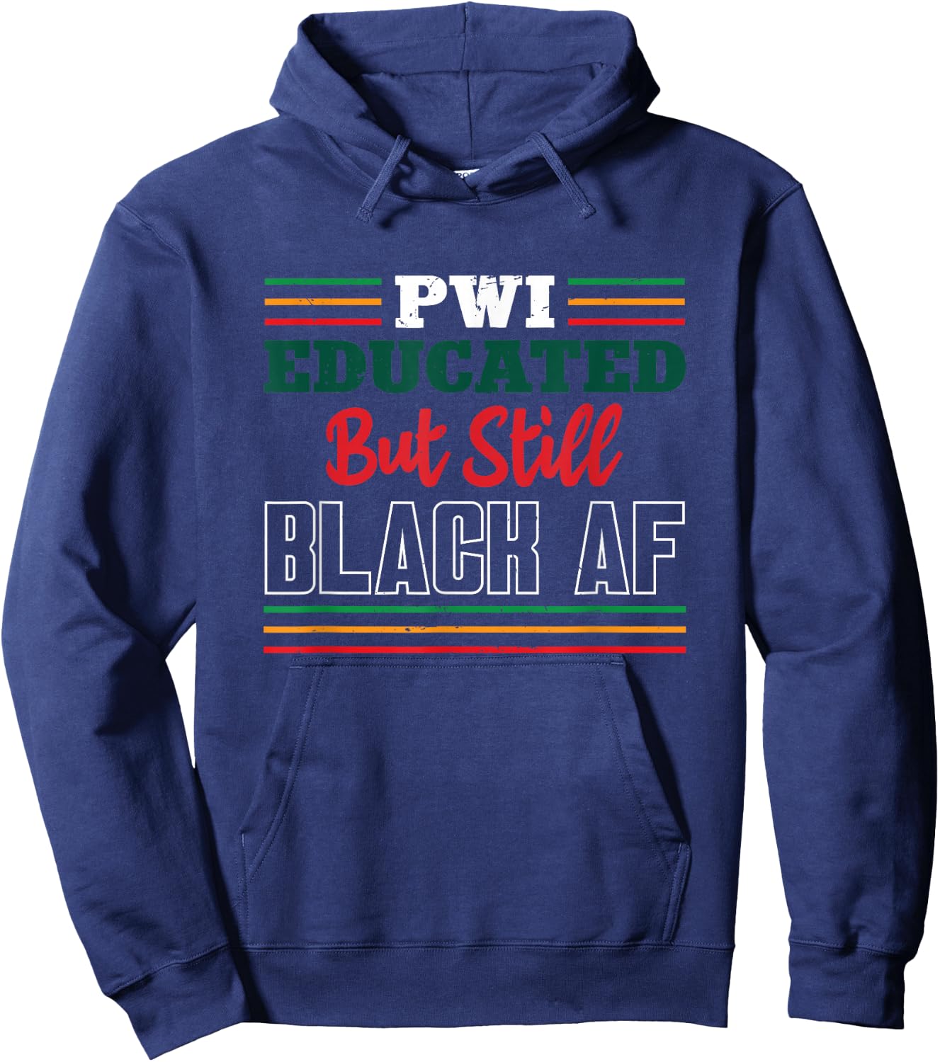 PWI Educated But Still Black AF | Black History Hoodie - Hoodie | Navy