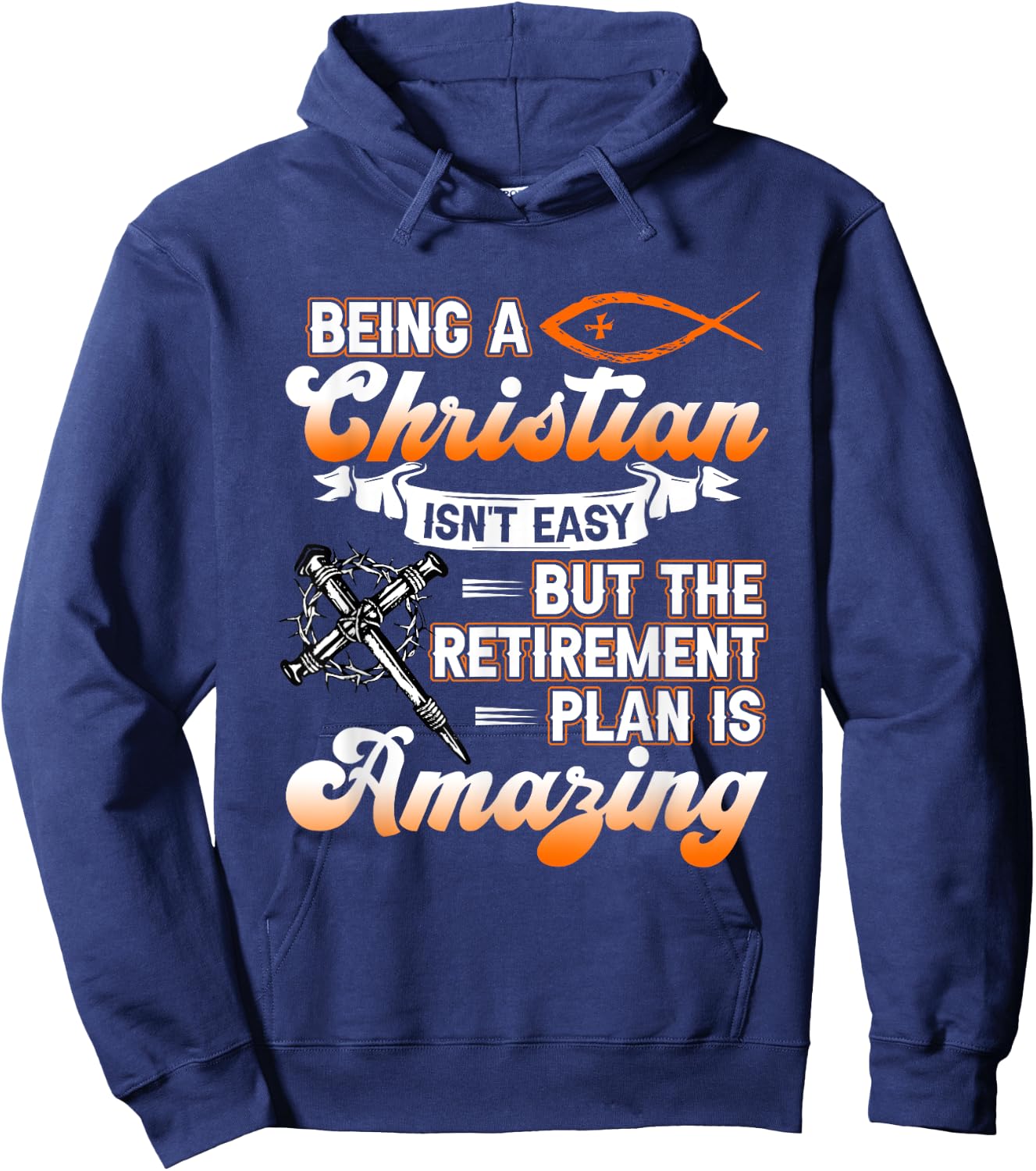 Being Christian isn't Easy Retirement Plan Amazing Church Hoodie - Hoodie | Navy