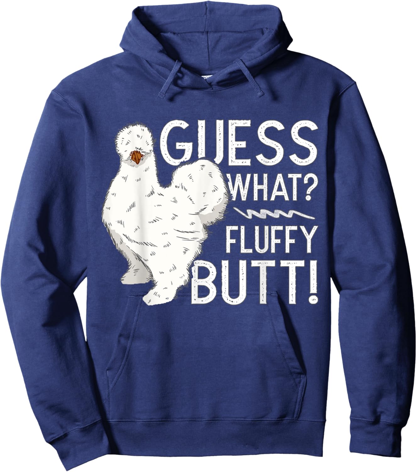 Silkie Chicken Guess What? Fluffy Butt Farm Silk Chicken Hoodie - Hoodie | Navy