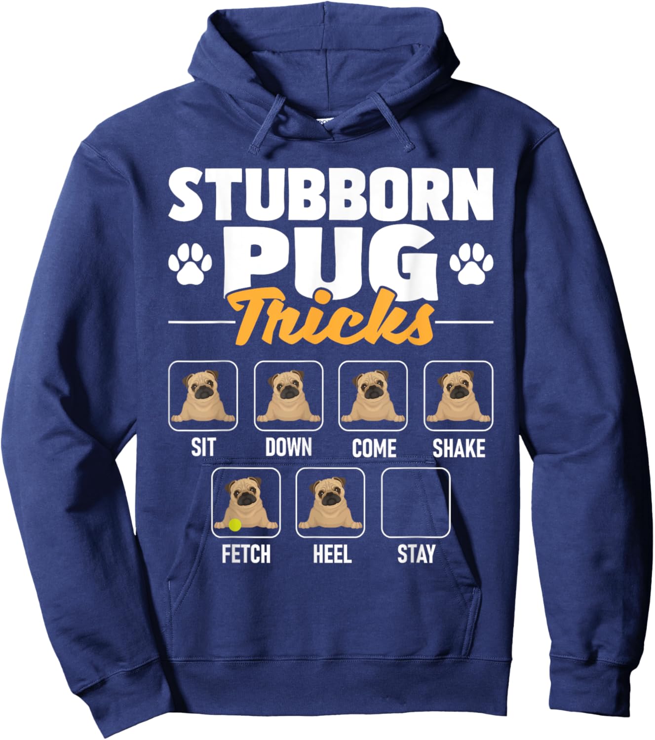 Stubborn Pug Tricks - Dog Owner Pet Breeder Puppy Lover Hoodie - Hoodie | Navy