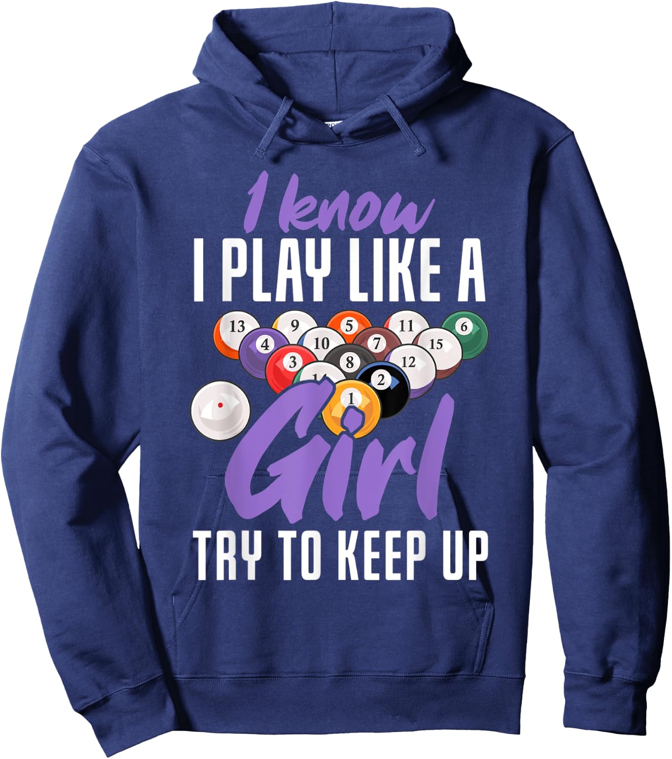 I Know I Play Like A Girl Funny Pool Billiards Snooker Girl Hoodie - Hoodie | Navy