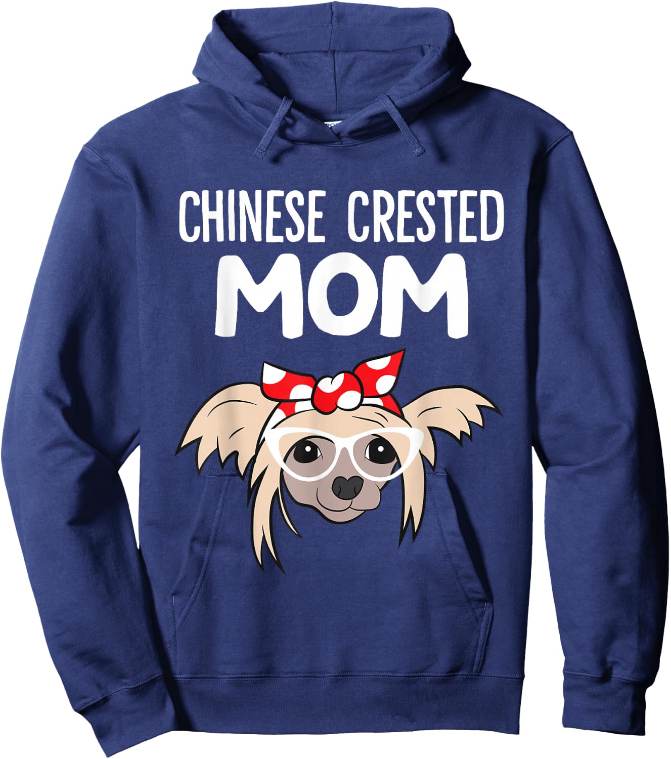 Chinese Crested Dog Owner Mama Funny Chinese Crested Mom Hoodie - Hoodie | Navy