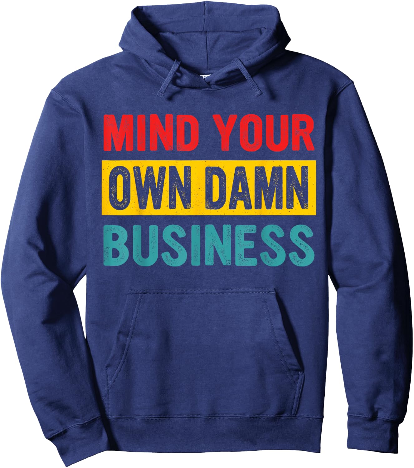 Mind Your Own Damn Business Apparel Hoodie - Hoodie | Navy