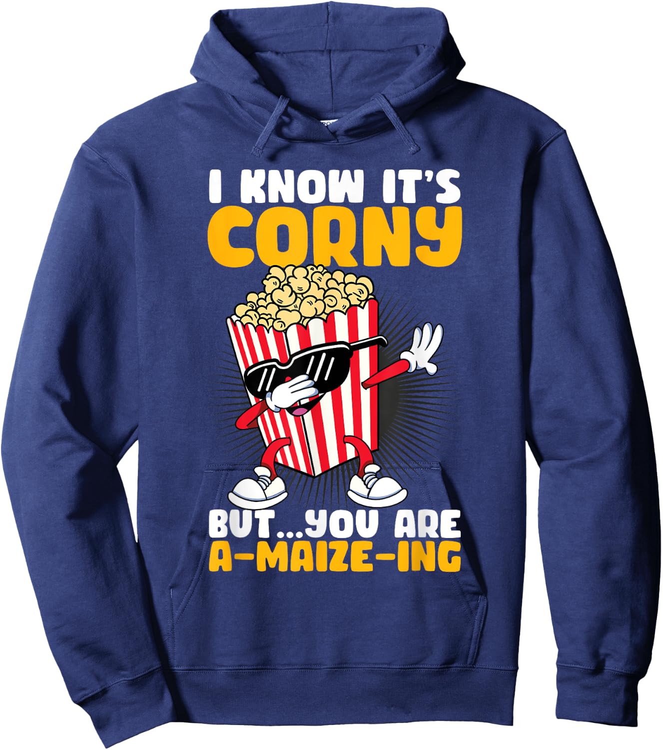 I Know It's Corny But You Are A Maize Ing Funny Popcorn Hoodie - Hoodie | Navy