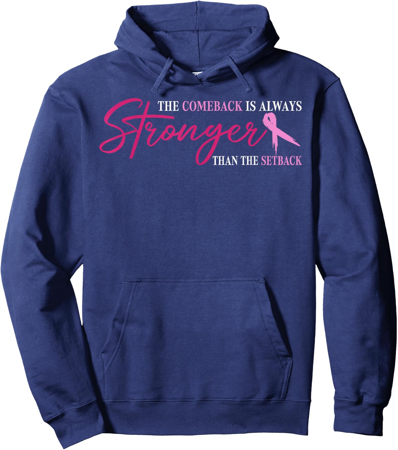 The Comeback Is Always Stronger Than Setback Breast Cancer Hoodie - Hoodie | Navy