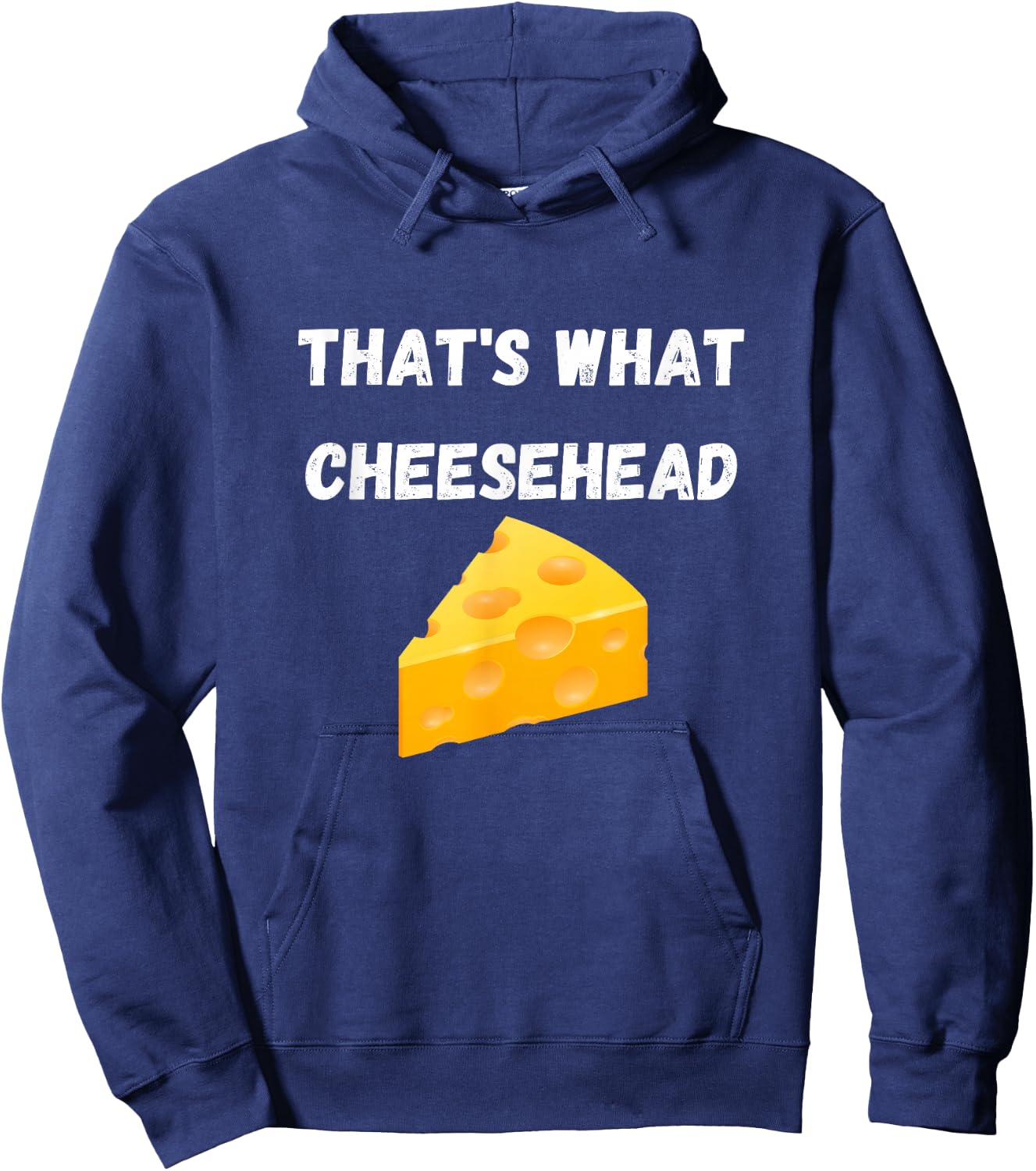That's What Cheesehead - Funny Green Bay Football Hoodie - Hoodie | Navy