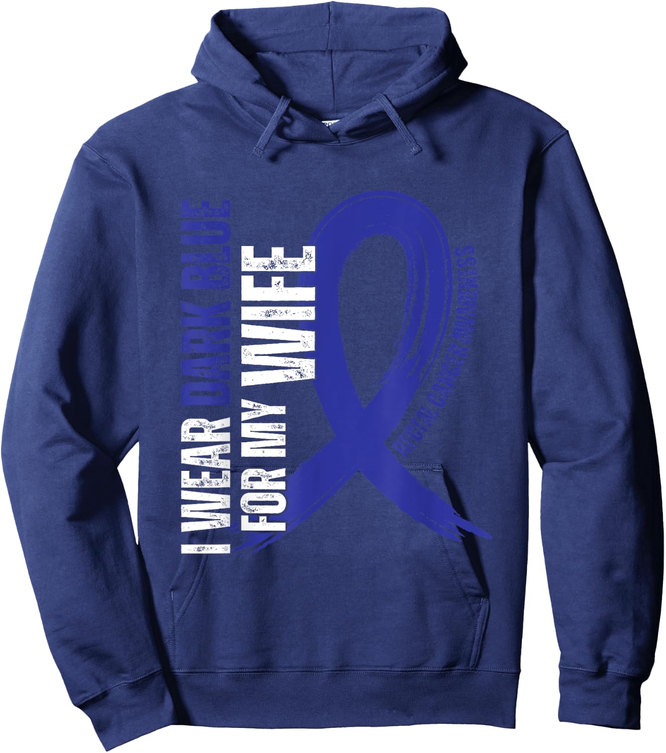 I Wear Dark Blue For My Wife Rectal Cancer awareness Hoodie - Hoodie | Navy