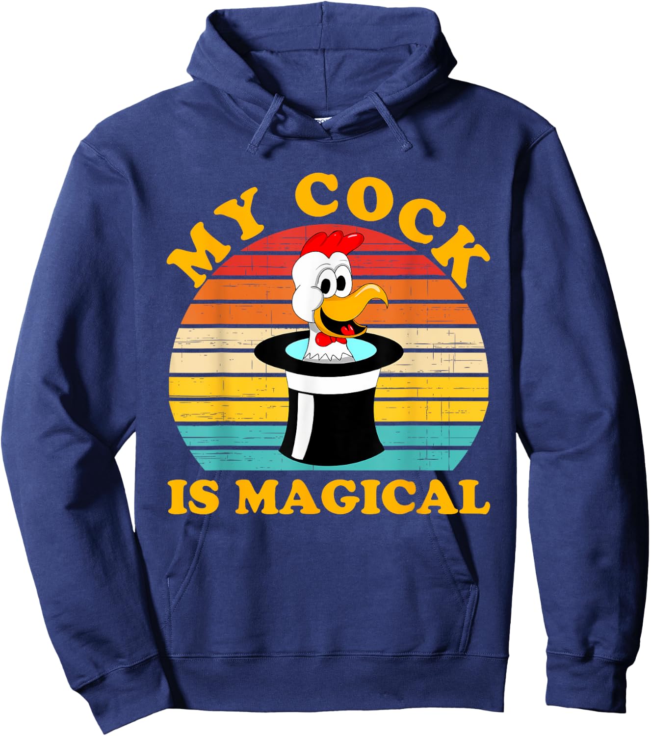 My Cock Is Magical Funny Apparel Hoodie - Hoodie | Navy