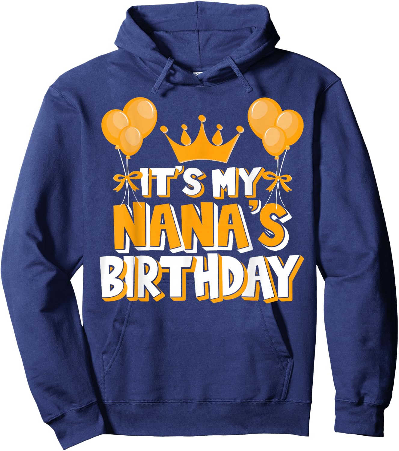 It's My Nana's Birthday Celebration Family Matching Hoodie - Hoodie | Navy