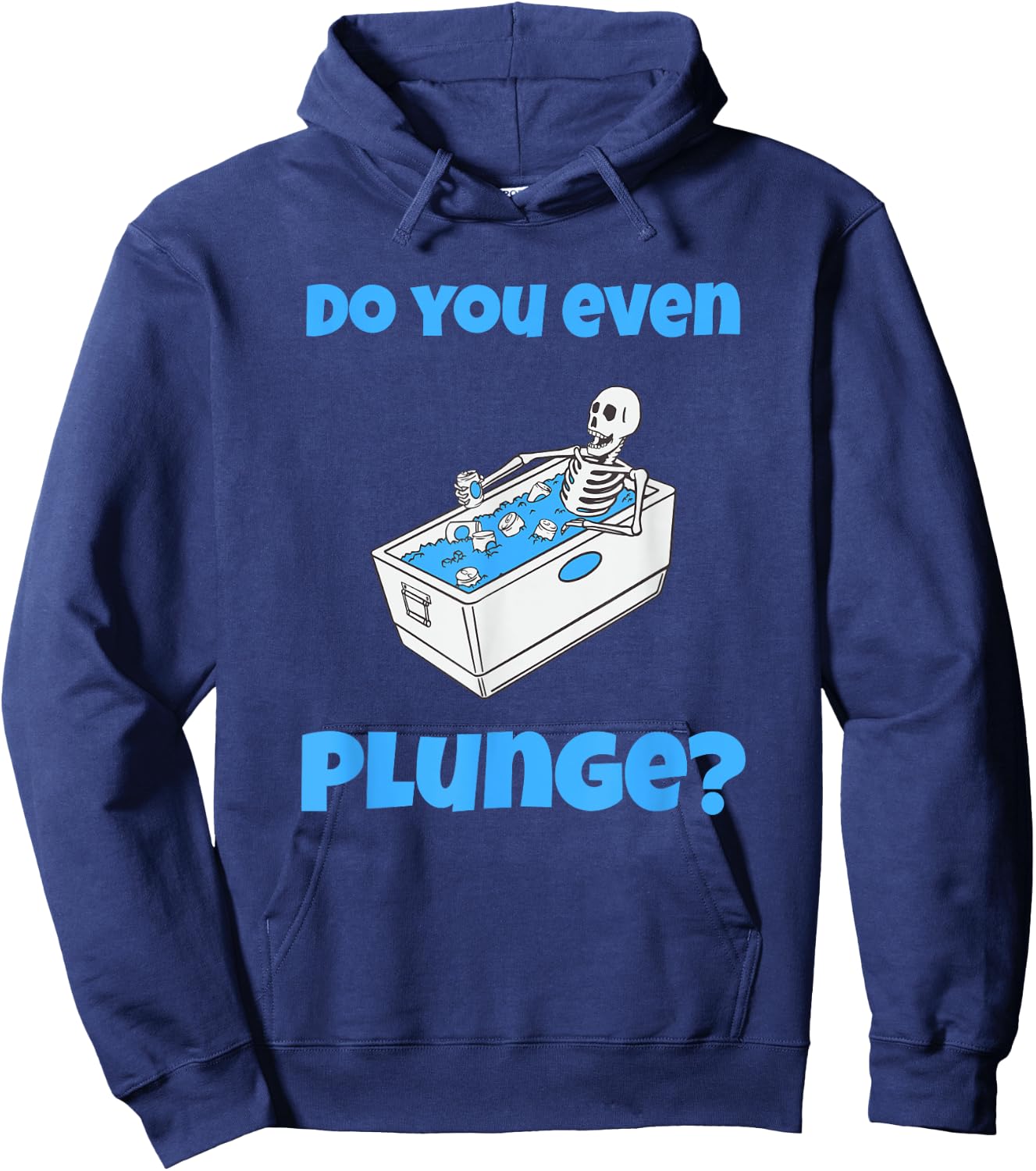 Funny Cold Plunging Ice Bath Do You Even Cold Plunge Hoodie - Hoodie | Navy
