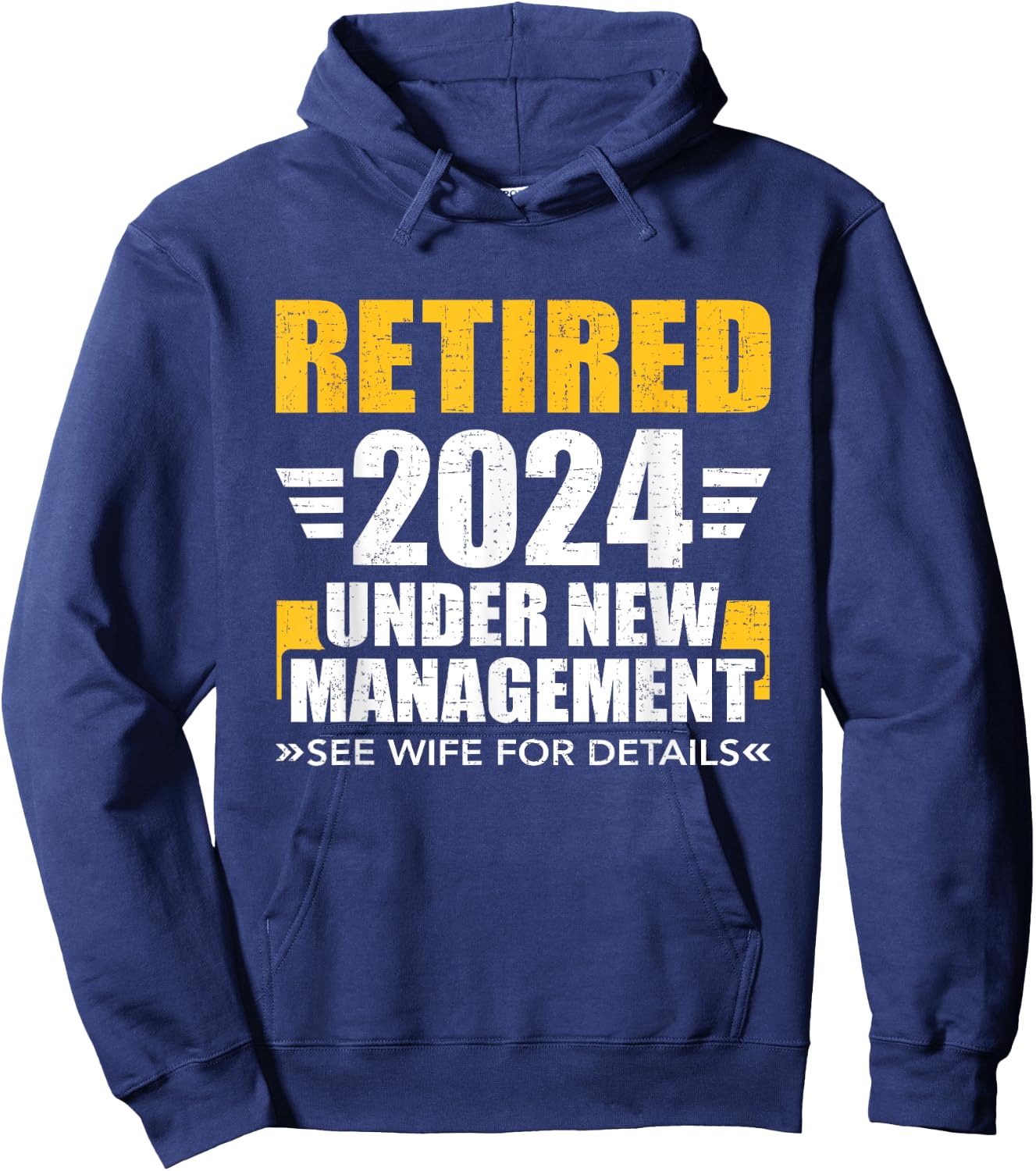 Retired 2024 under new management see wife for retirement Hoodie - Hoodie | Navy