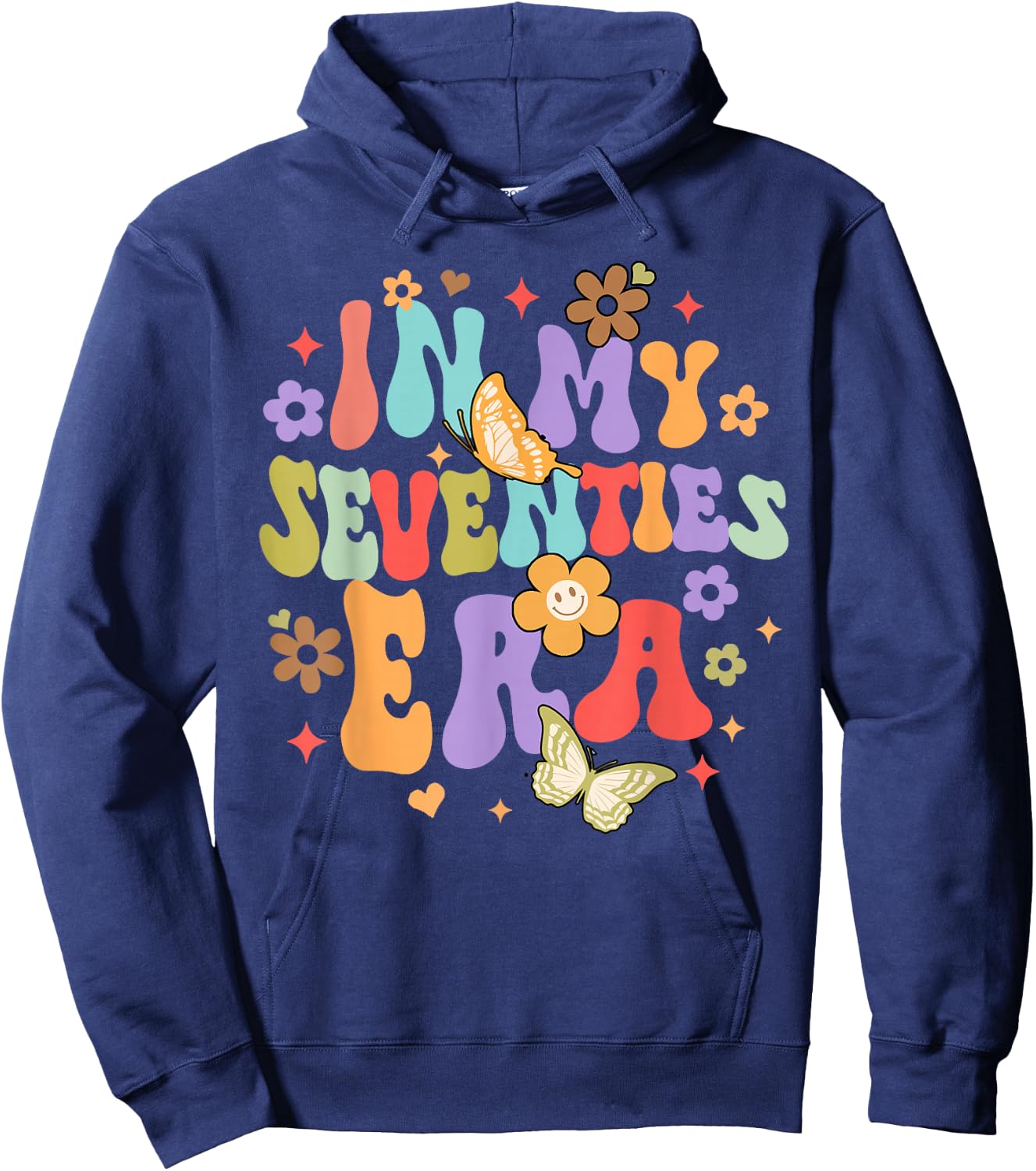 70th Birthday Party 70 Years Birthday In My Seventies Era Hoodie - Hoodie | Navy