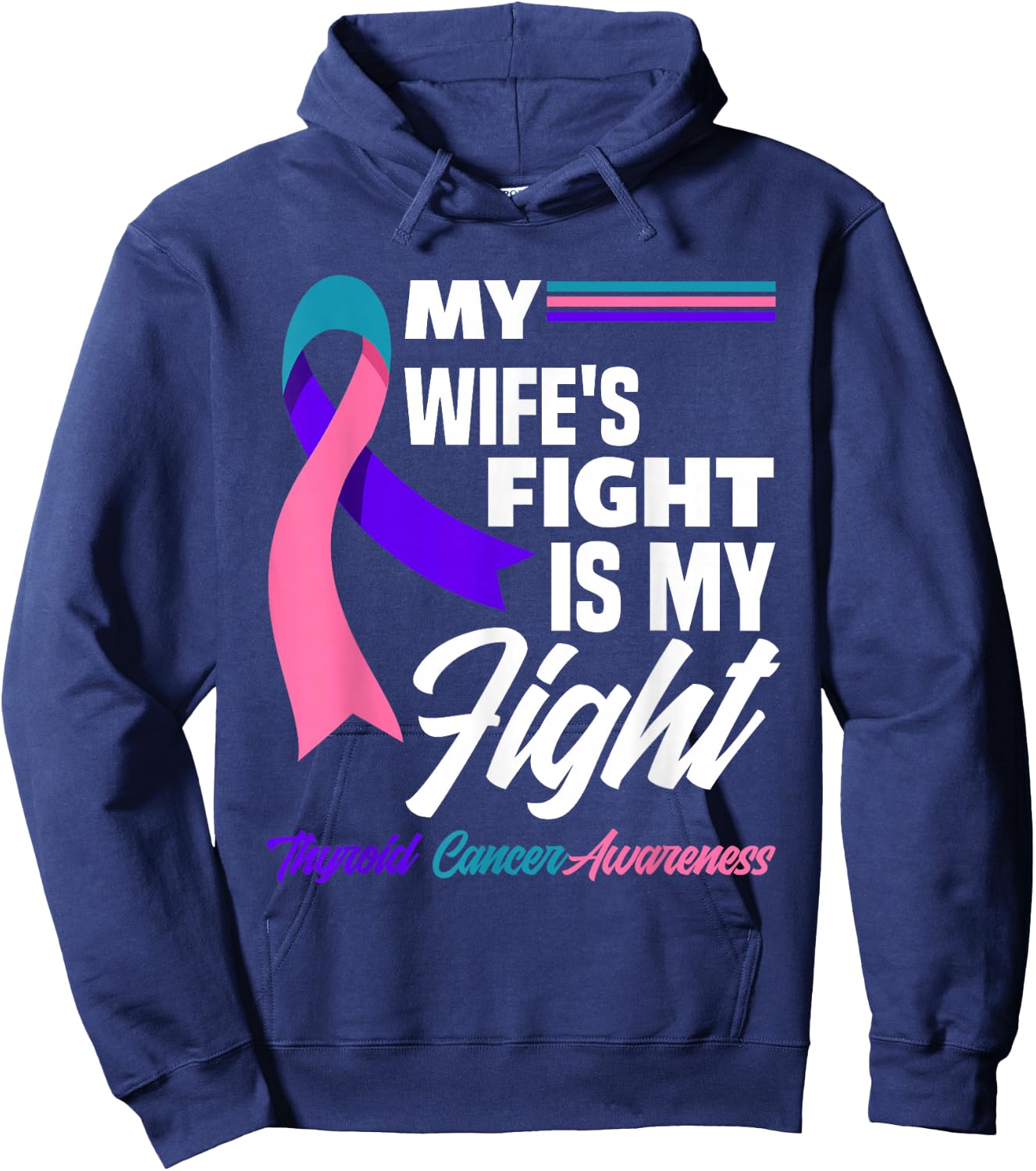 My Wife's Fight Is My Fight Thyroid Cancer Awareness Hoodie - Hoodie | Navy