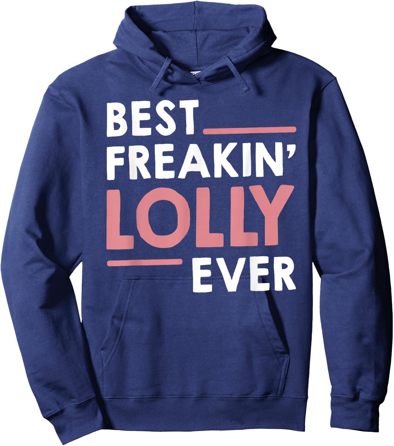Lolly Shirts Grandma Cute Best Freakin' Lolly Ever Hoodie - Hoodie | Navy