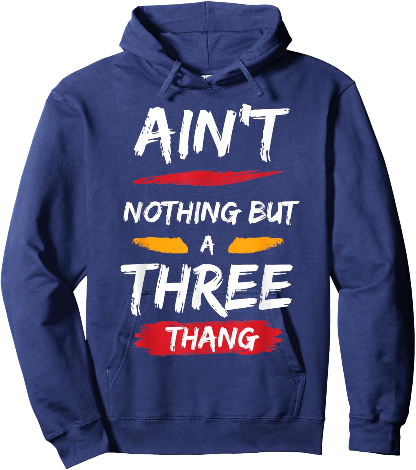 Ain't Nothing But A 3 Thang Hoodie - Hoodie | Navy