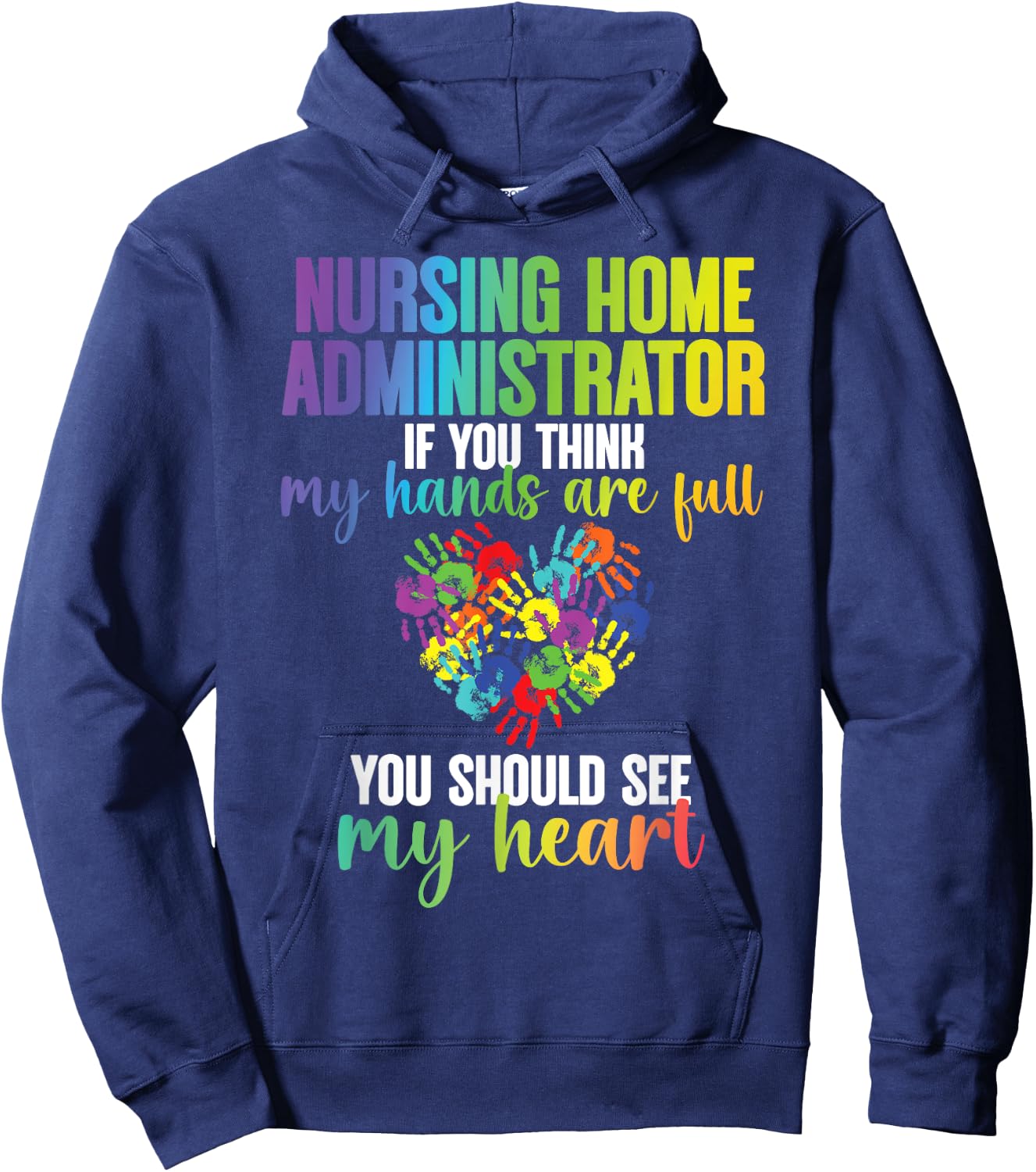Nursing Home Administrator My Heart Nursing Home Admin Hoodie - Hoodie | Navy