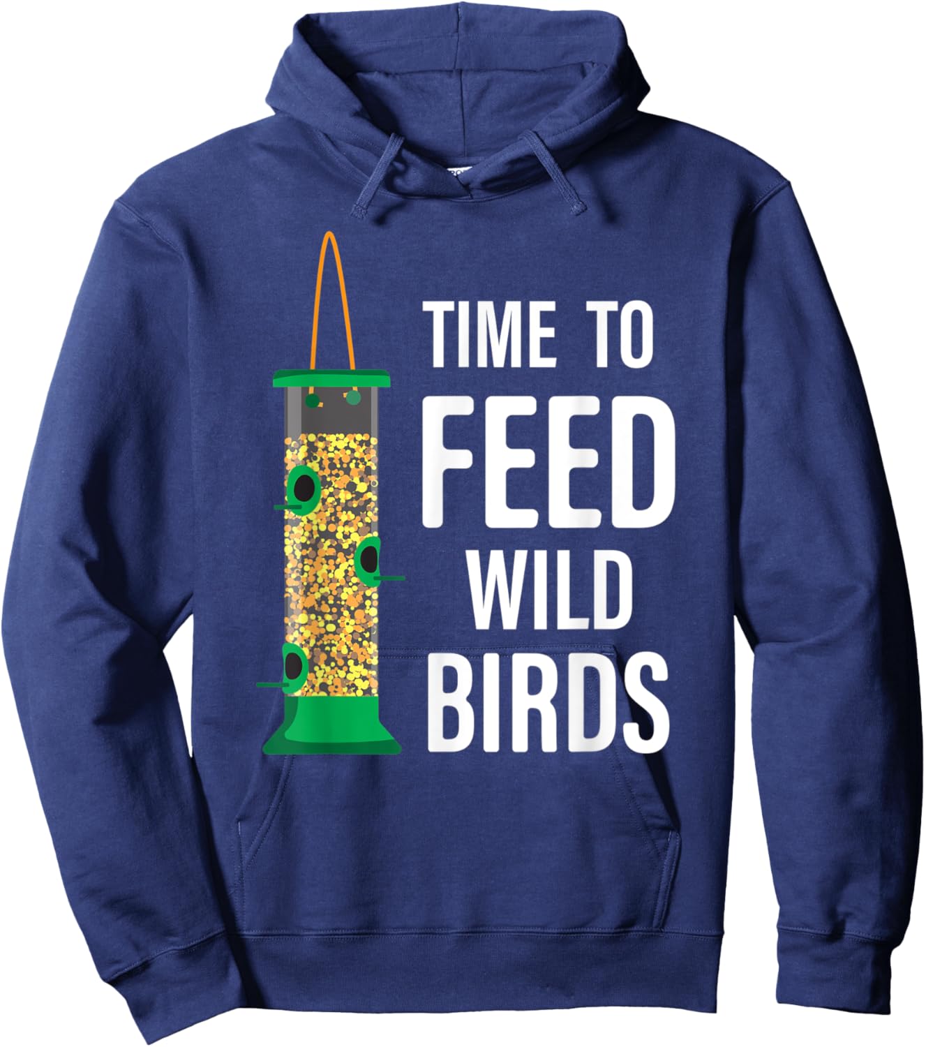 Funny Garden Bird Feeder - Time To Feed Wild Birds Hoodie - Hoodie | Navy