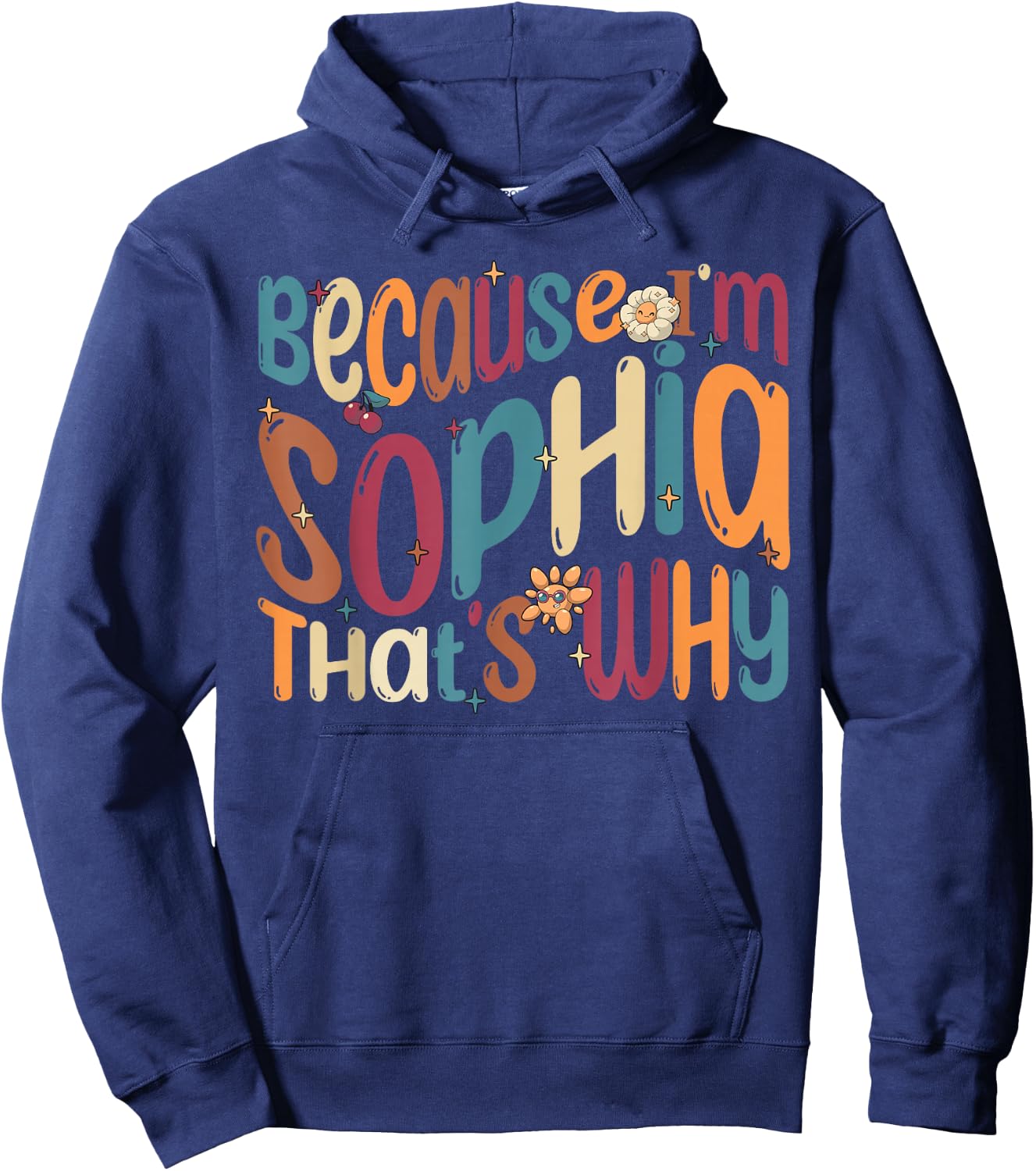 Because I'm Sophia That's Why Funny Groovy Sophia Hoodie - Hoodie | Navy