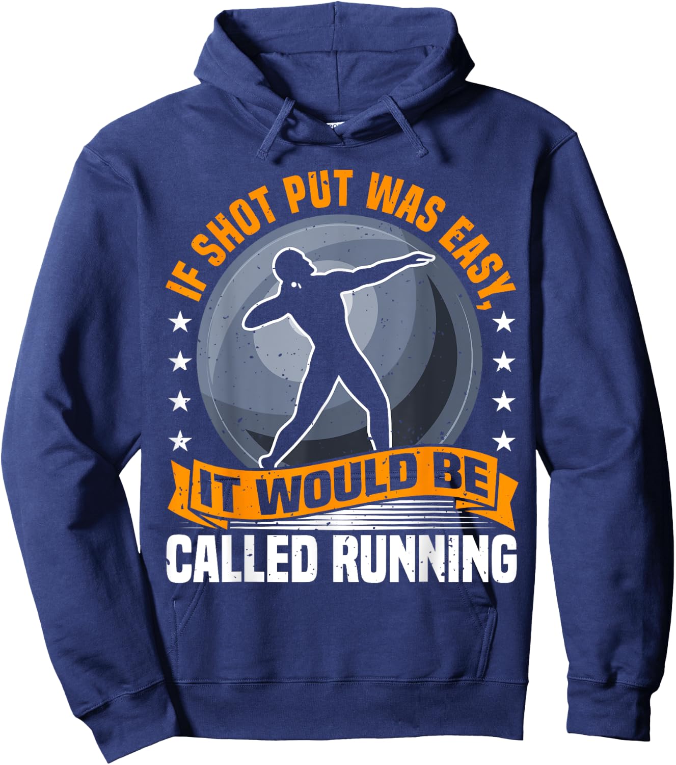 Shot Put Athlete Saying, Funny Running Comparison, Thrower Hoodie - Hoodie | Navy