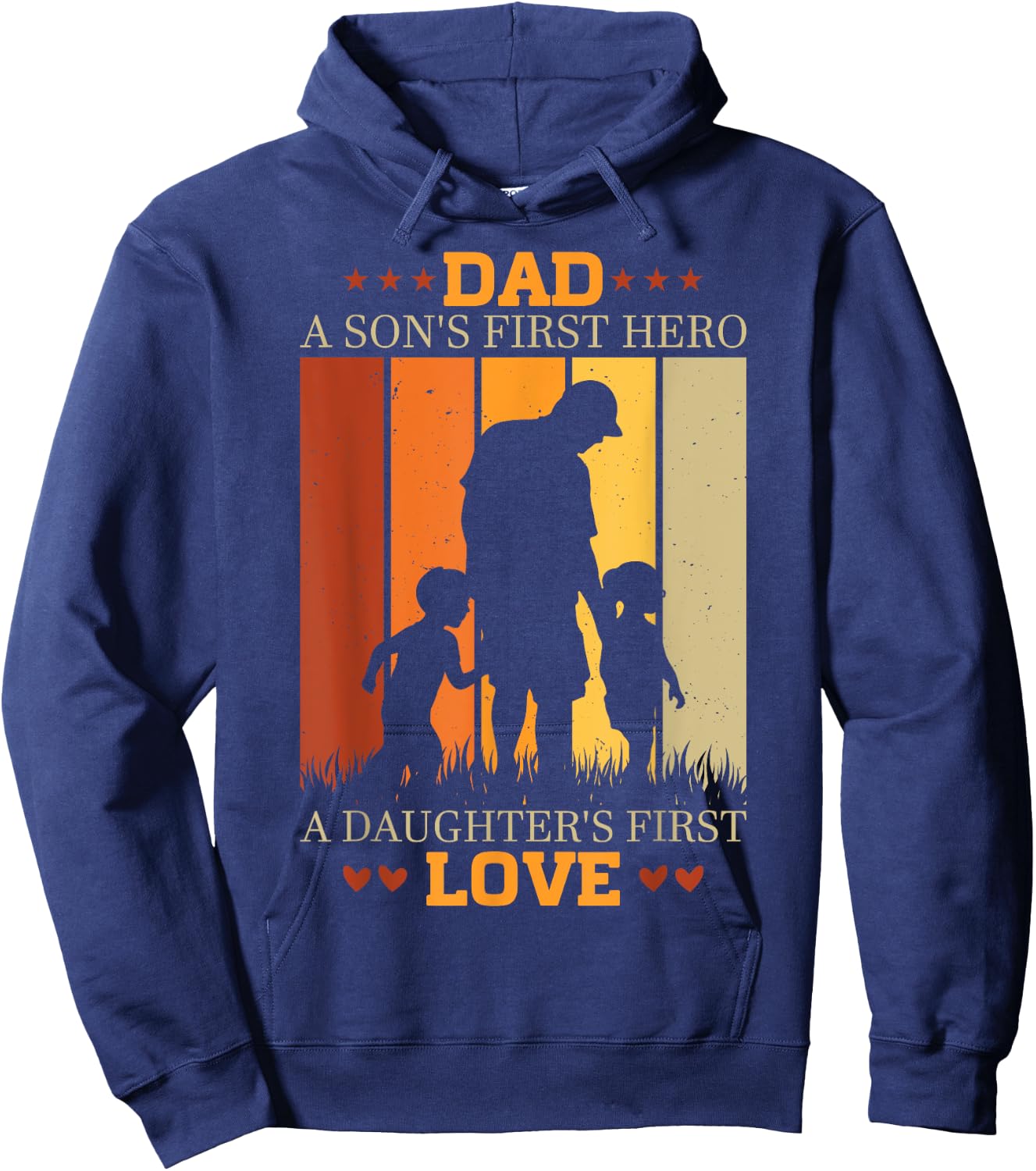 Dad a sons first hero a daughters first love for Fathers Day Hoodie - Hoodie | Navy