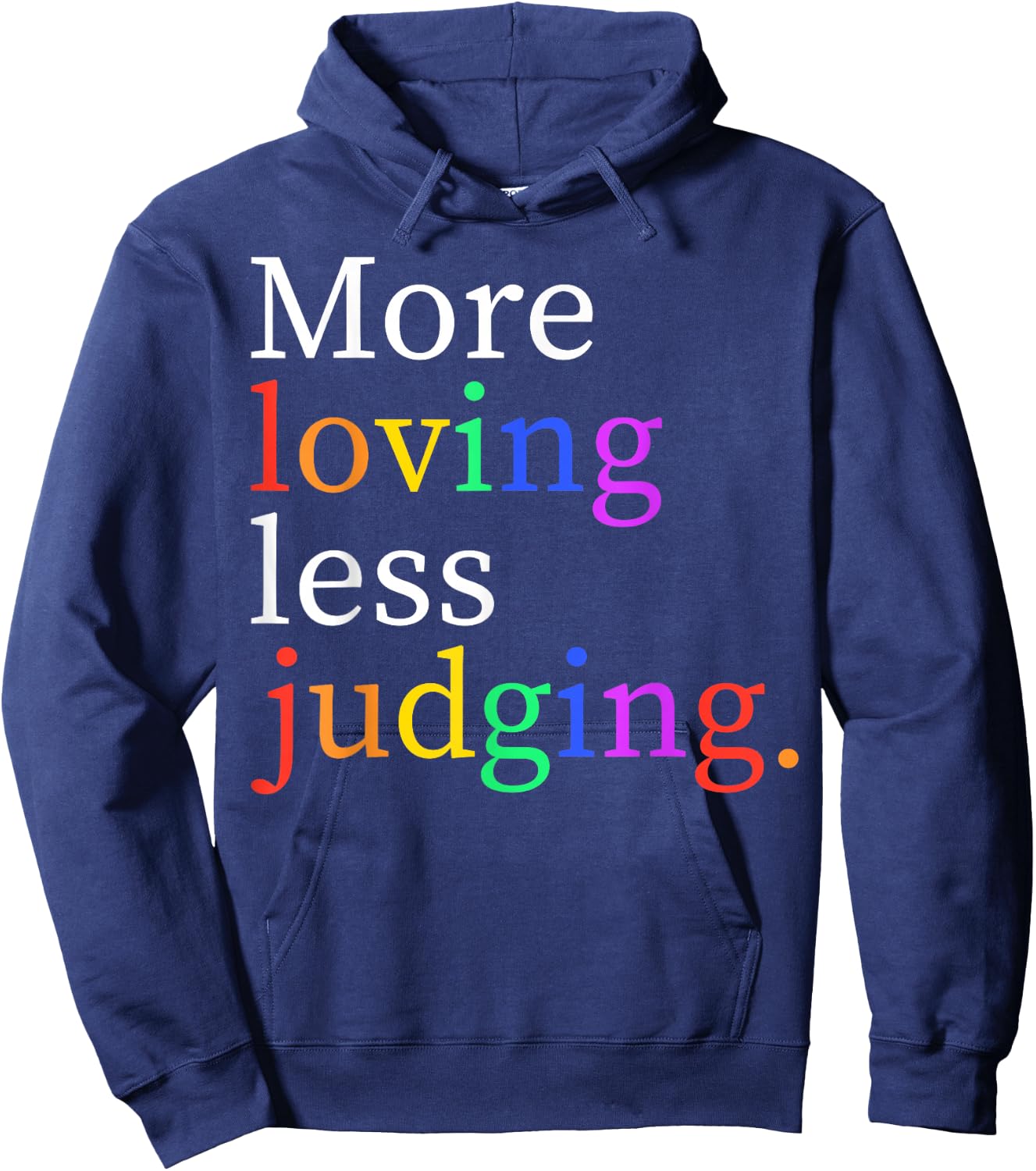 More Loving Less Judging Hoodie - Hoodie | Navy