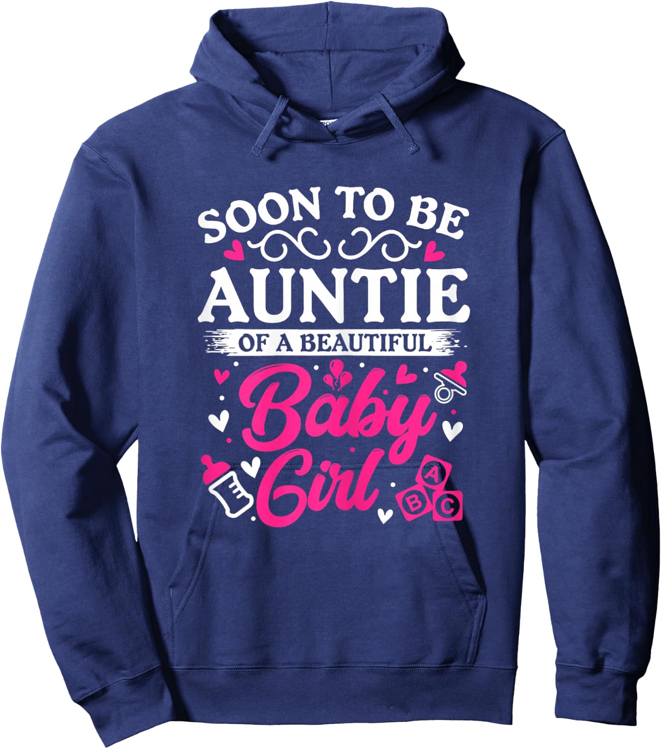 Soon to Be Auntie of a Beautiful Baby Girl Baby Shower Hoodie - Hoodie | Navy