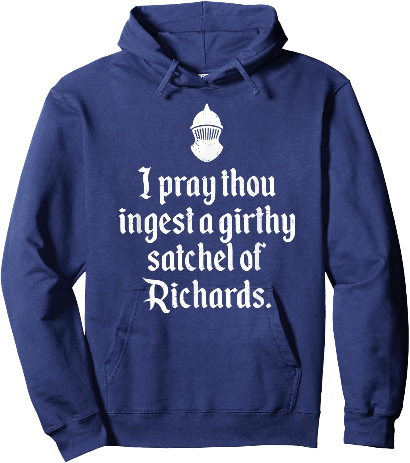 Funny Renaissance Thou Ingest A Satchel of Richards Medieval Hoodie - Hoodie | Navy
