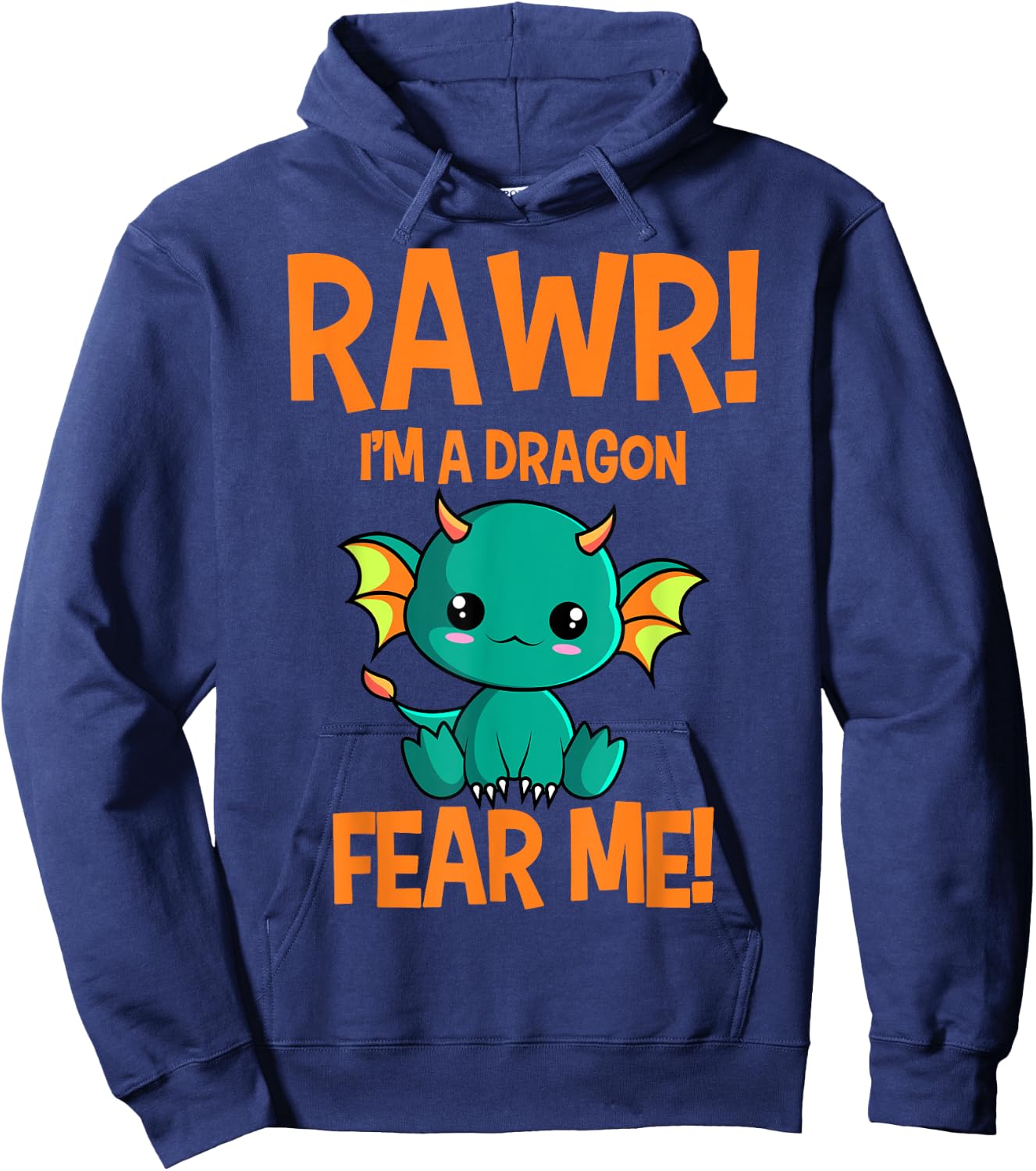 Cute Kawaii Rawr! I'm A Dragon Fear Me Dragon Lover Hoodie - Hoodie | Navy
