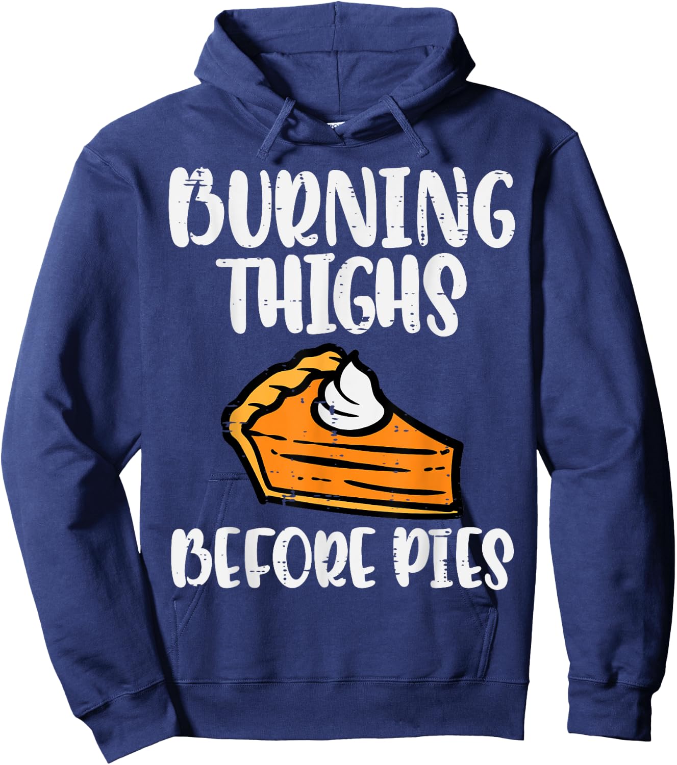 Thanksgiving Burning Thighs Before Pie Workout Gym Women Men Hoodie - Hoodie | Navy