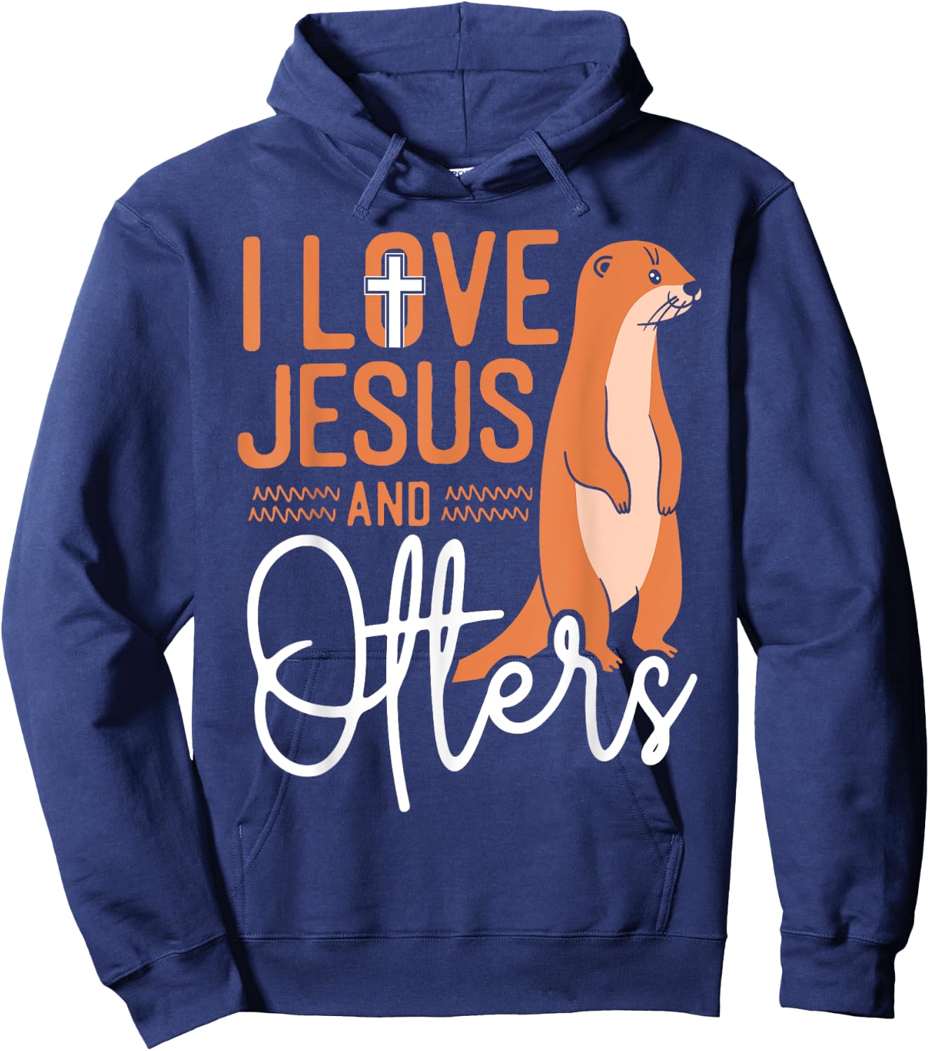 Otter Jesus Faith Christian I Love Jesus And Otters Hoodie - Hoodie | Navy