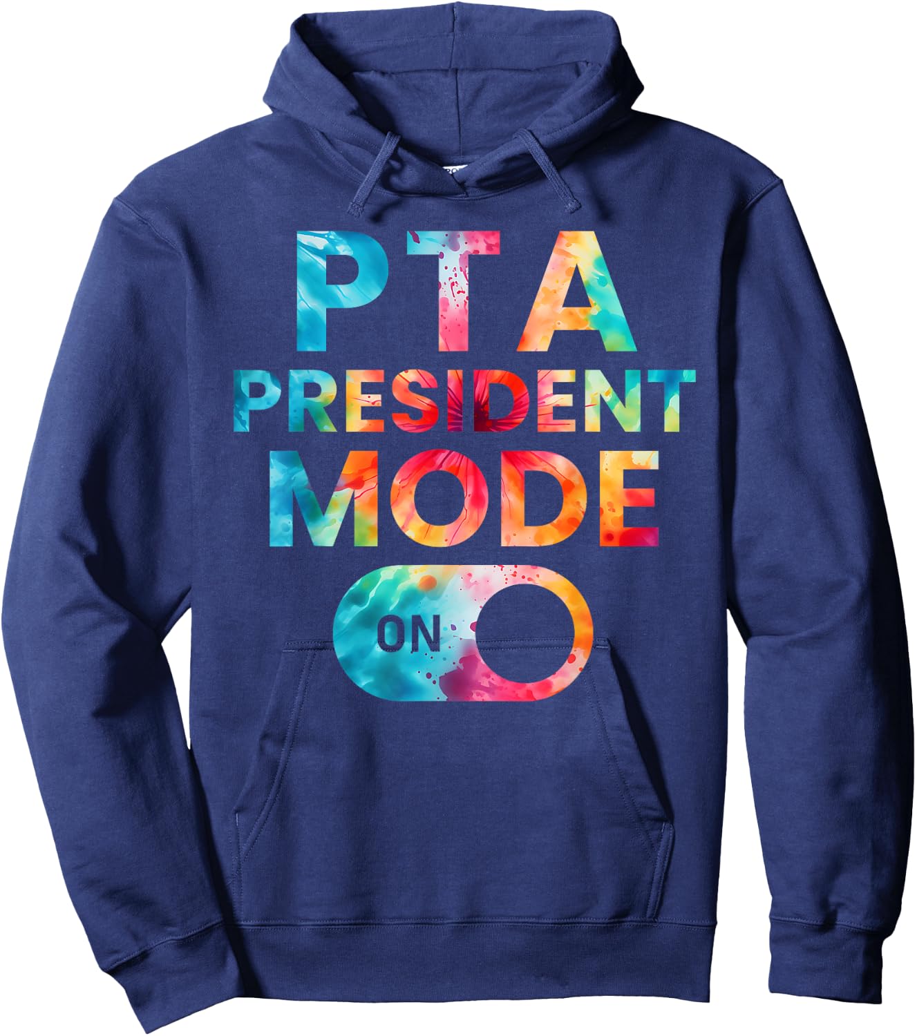 PTA President Mode On Funny School Parent Volunteer Kindness Hoodie - Hoodie | Navy