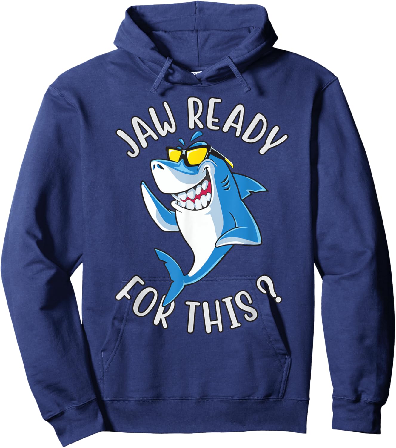 Funny Shark shirt - Jaw Ready for This ocean Fish Predator Hoodie - Hoodie | Navy