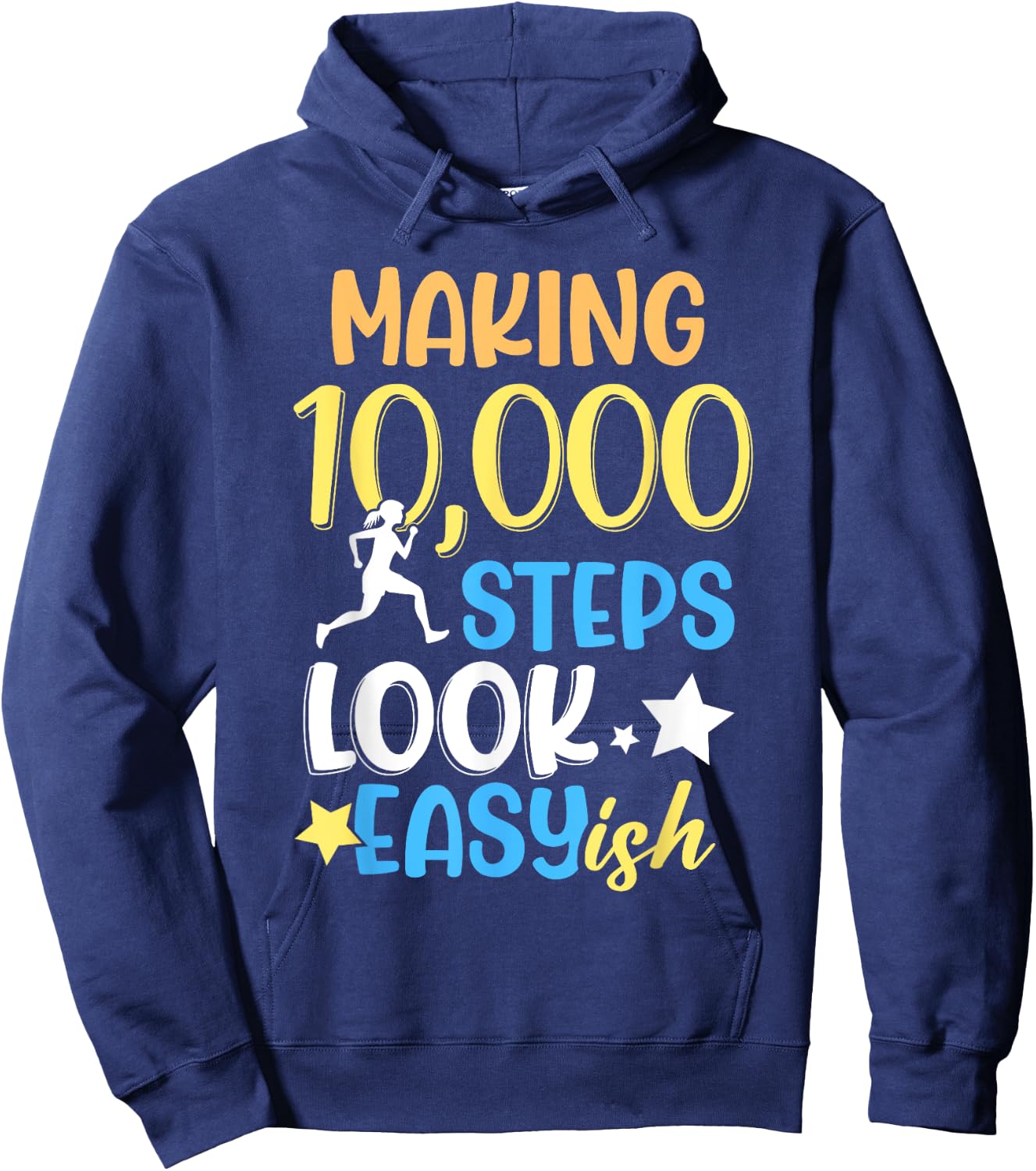 Making 10000 Steps Look Easy Ish Step Walking 10000 Steps Hoodie - Hoodie | Navy