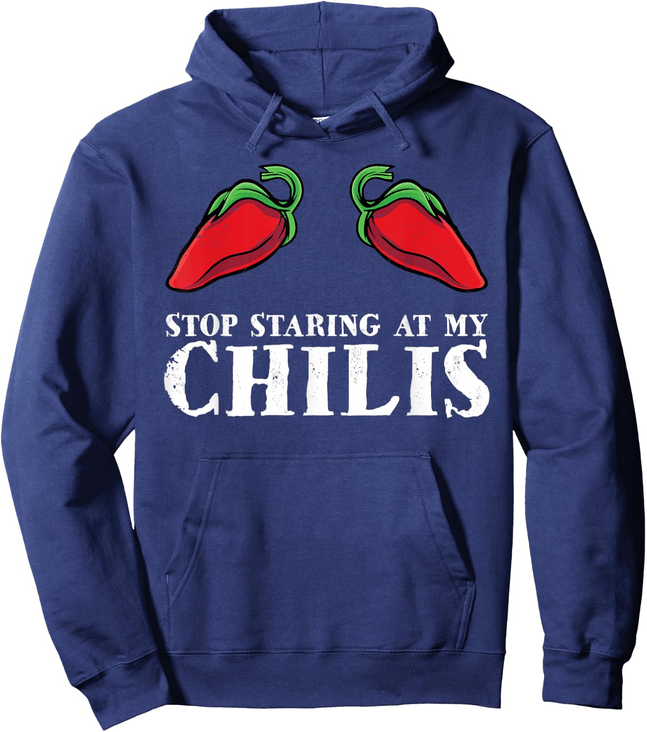 Red Pepper Hot Spicy Food Funny Stop Staring At My Chilis Hoodie - Hoodie | Navy