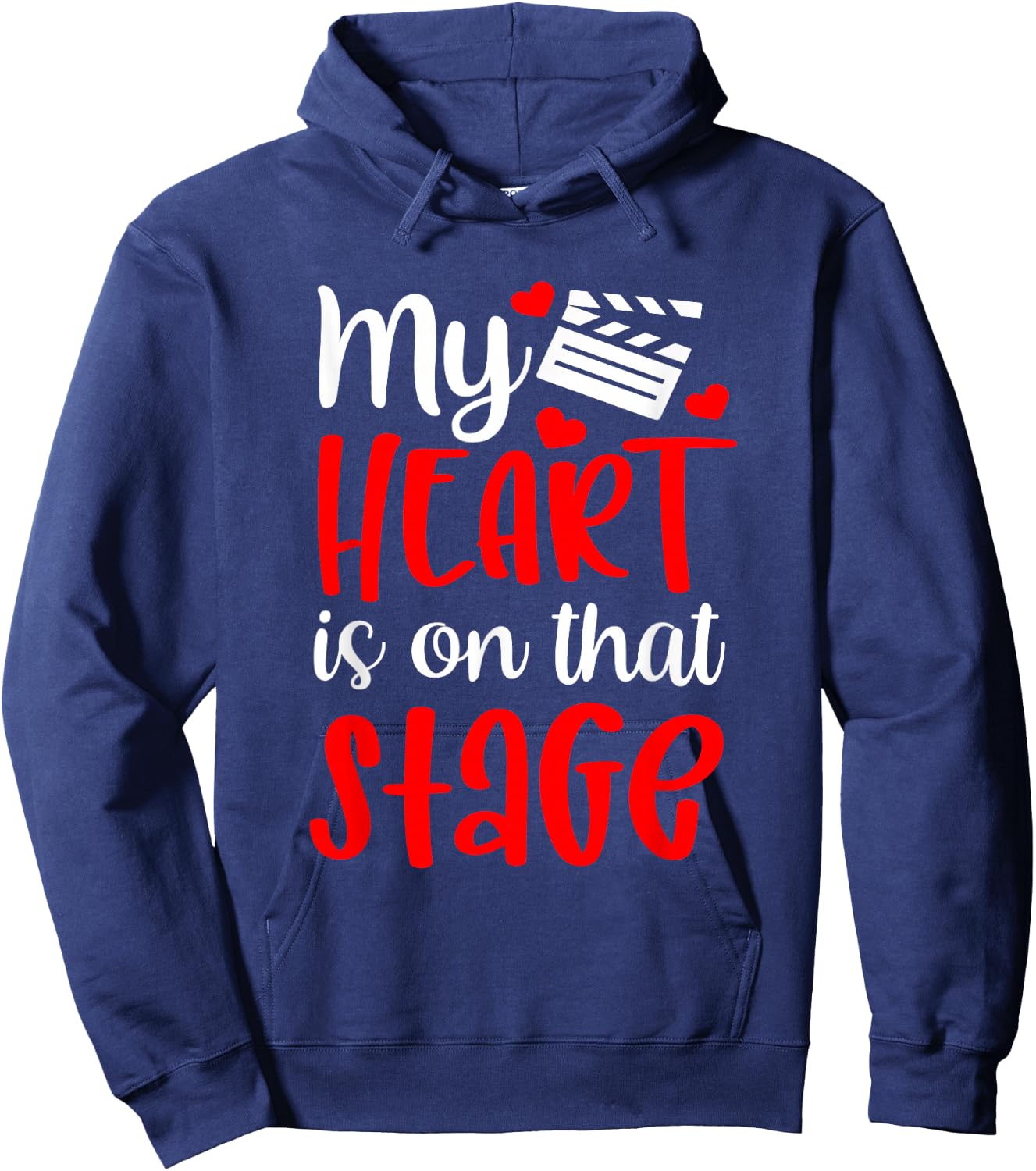 My Heart Is On That Stage Hoodie - Hoodie | Navy