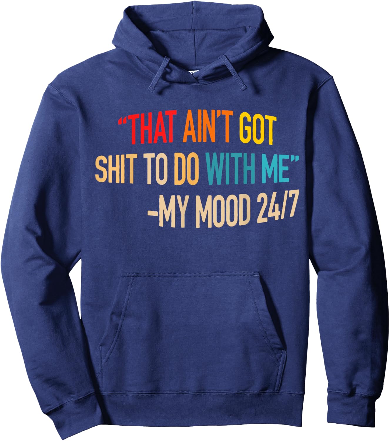 That Ain't Got Nothing To Do With Me Quote Hoodie - Hoodie | Navy