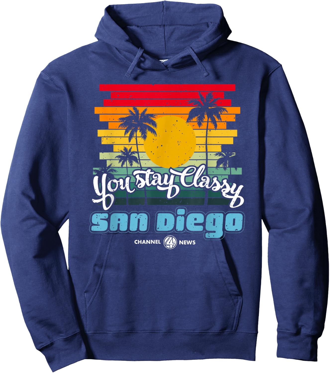 You Stay Classy San Diego Quote Hoodie - Hoodie | Navy