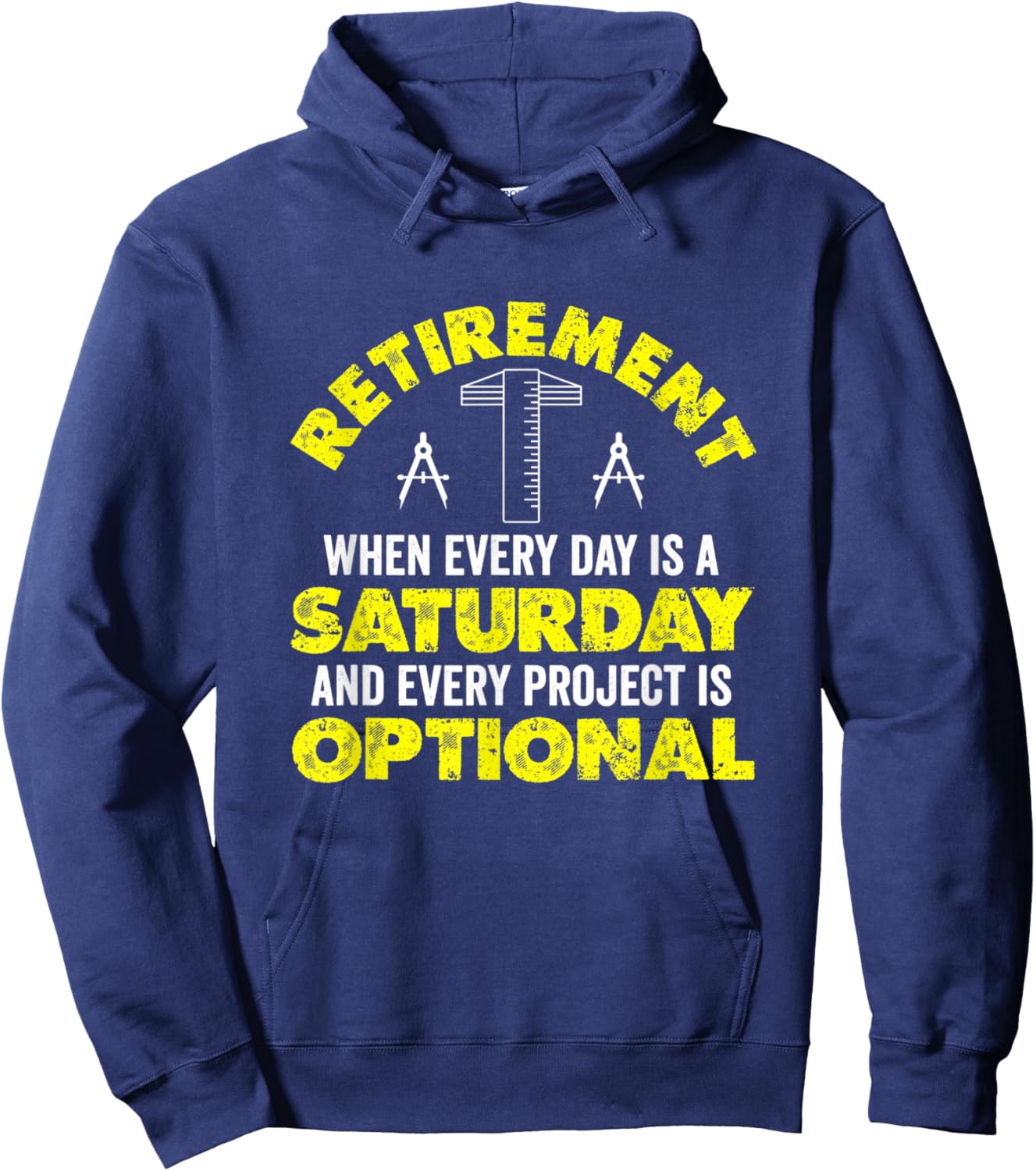 Retirement When Every Day Is Saturday And Project Optional Hoodie - Hoodie | Navy
