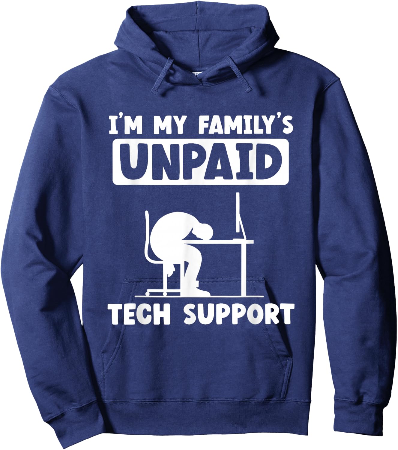 IT Nerd Geek Computer I'm My Family's Unpaid Tech Support Hoodie - Hoodie | Navy