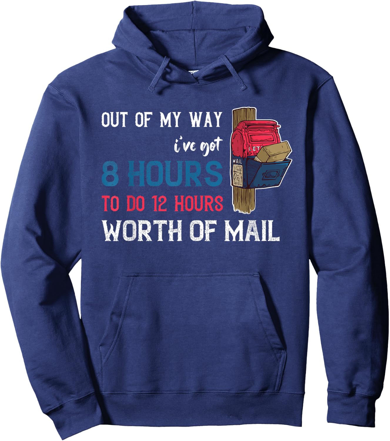 Out Of My Way Rural Mail Delivery Mail Carrier Postman Hoodie - Hoodie | Navy
