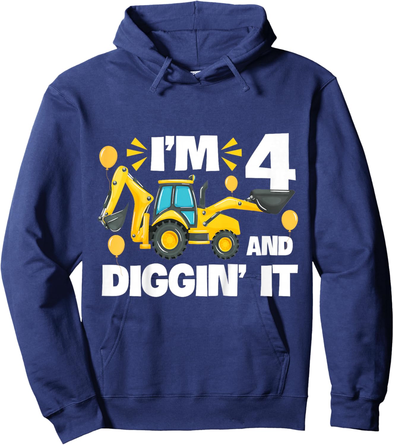 I'm 4 And Digging It Construction Excavator 4th Birthday Hoodie - Hoodie | Navy