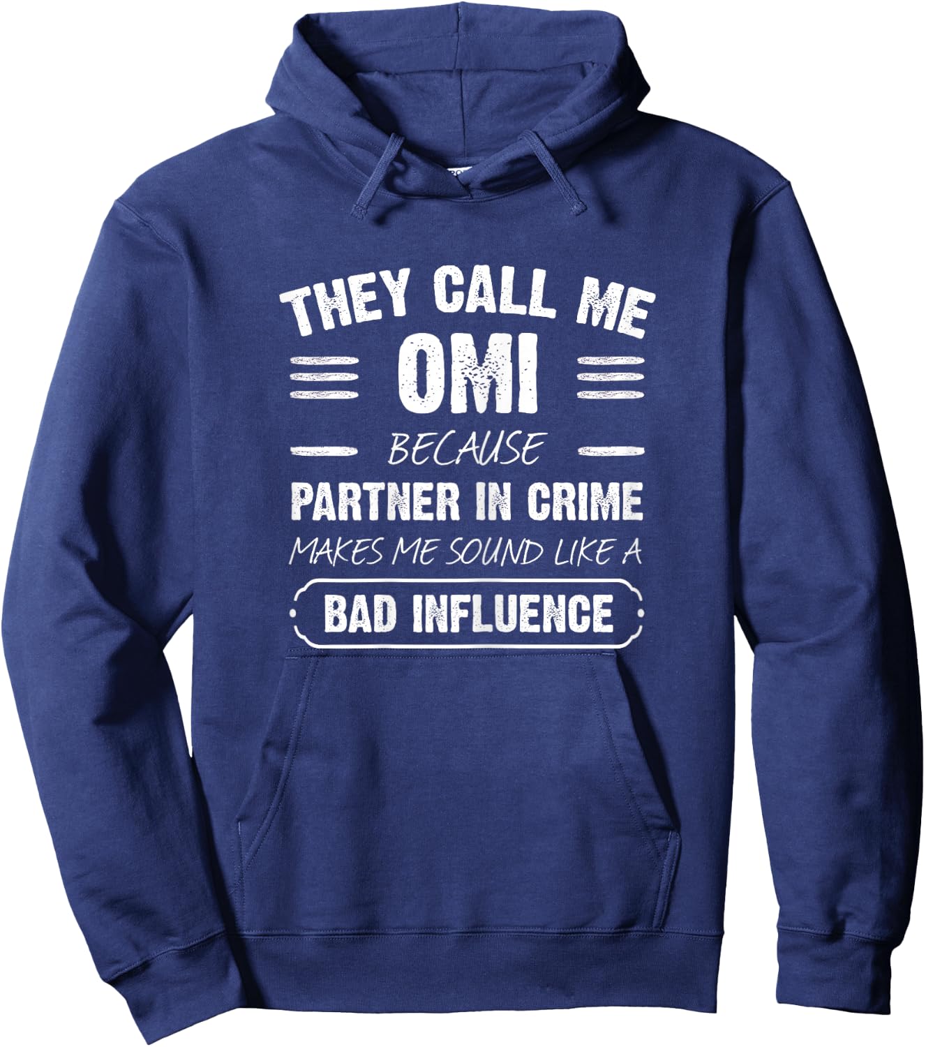 They Call Me Omi Because Partner In Crime Funny Hoodie - Hoodie | Navy