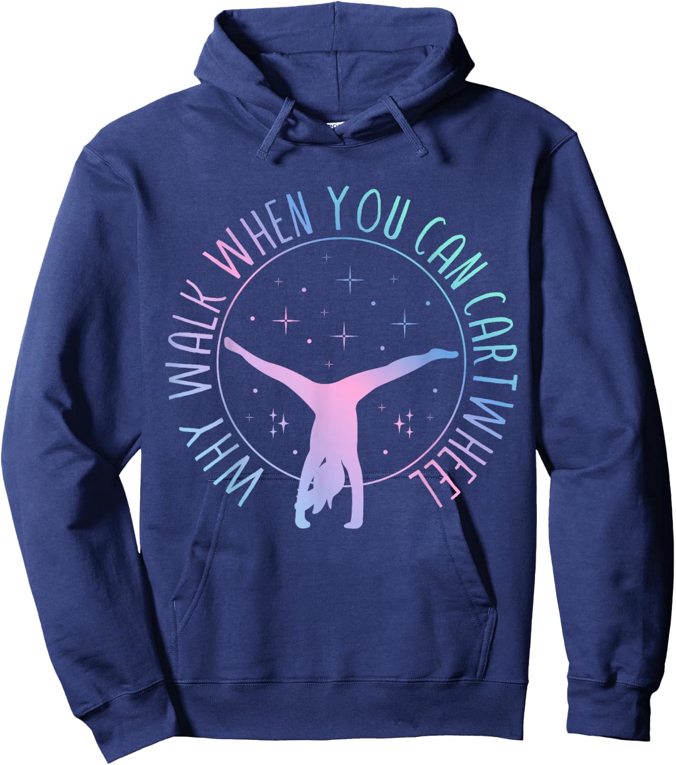 Why Walk When You Can Cartwheel Gymnast Gymnastic Gifts Girl Hoodie - Hoodie | Navy