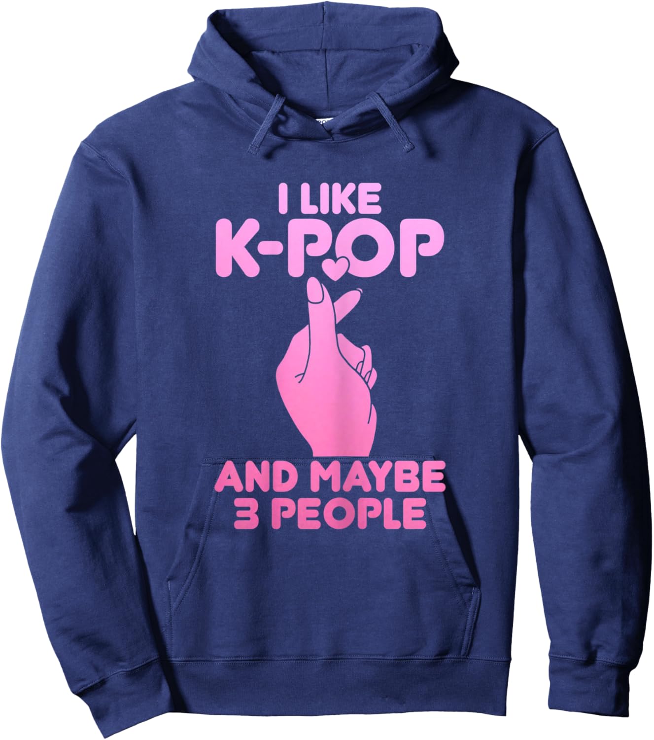I Like K-Pop & Maybe 3 People Funny Korean Music Hoodie - Hoodie | Navy