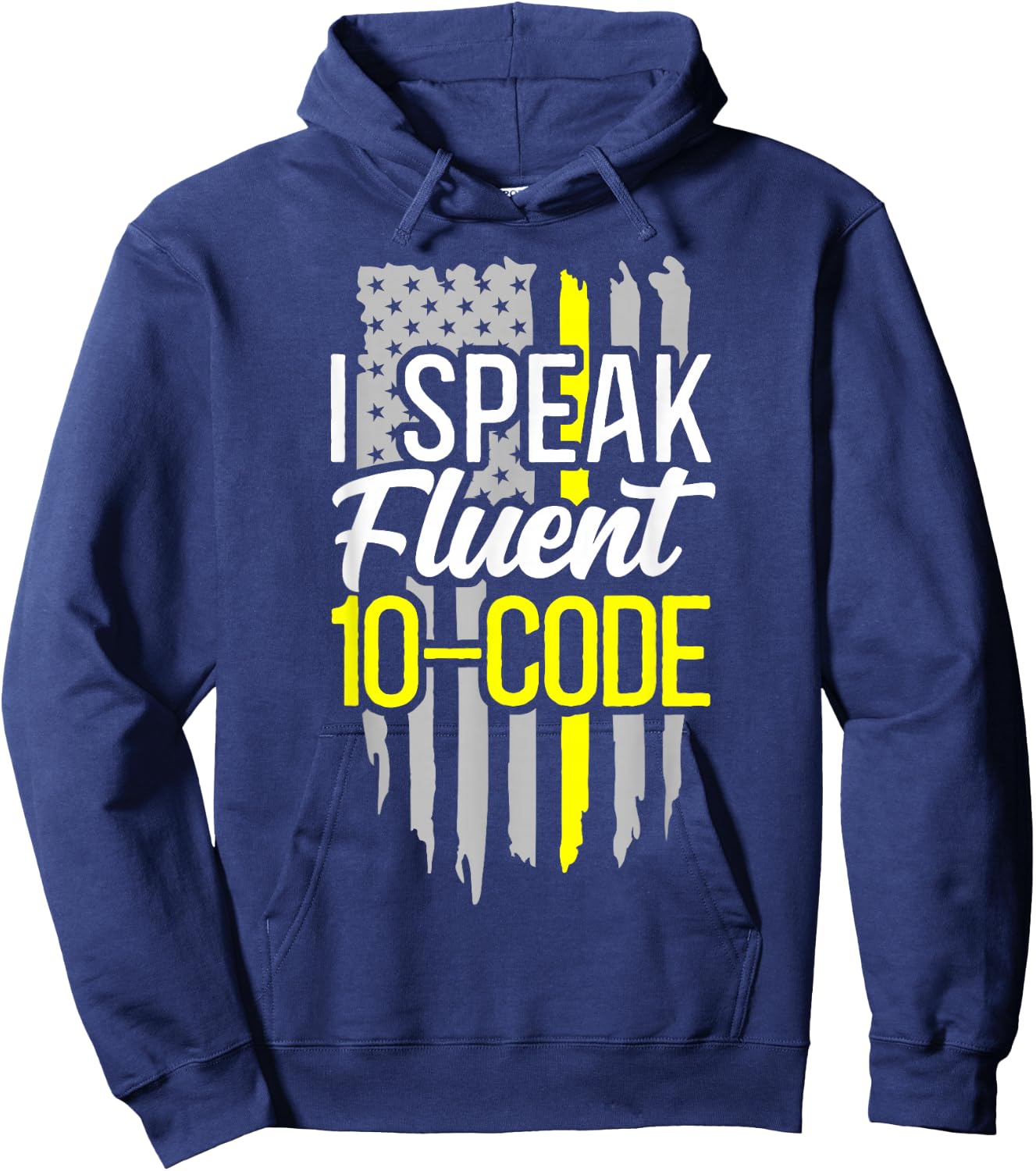 911 Dispatcher Thin Gold Yellow Line American Flag I Speak Hoodie - Hoodie | Navy