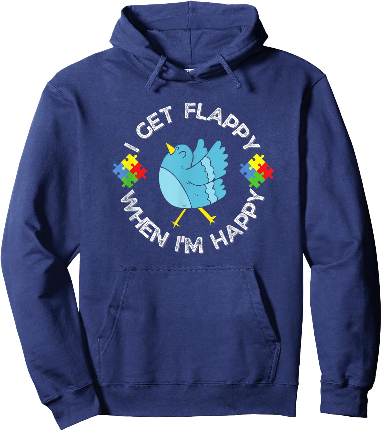 Autism Awareness I Get Flappy When I'm Happy Bird Hoodie - Hoodie | Navy