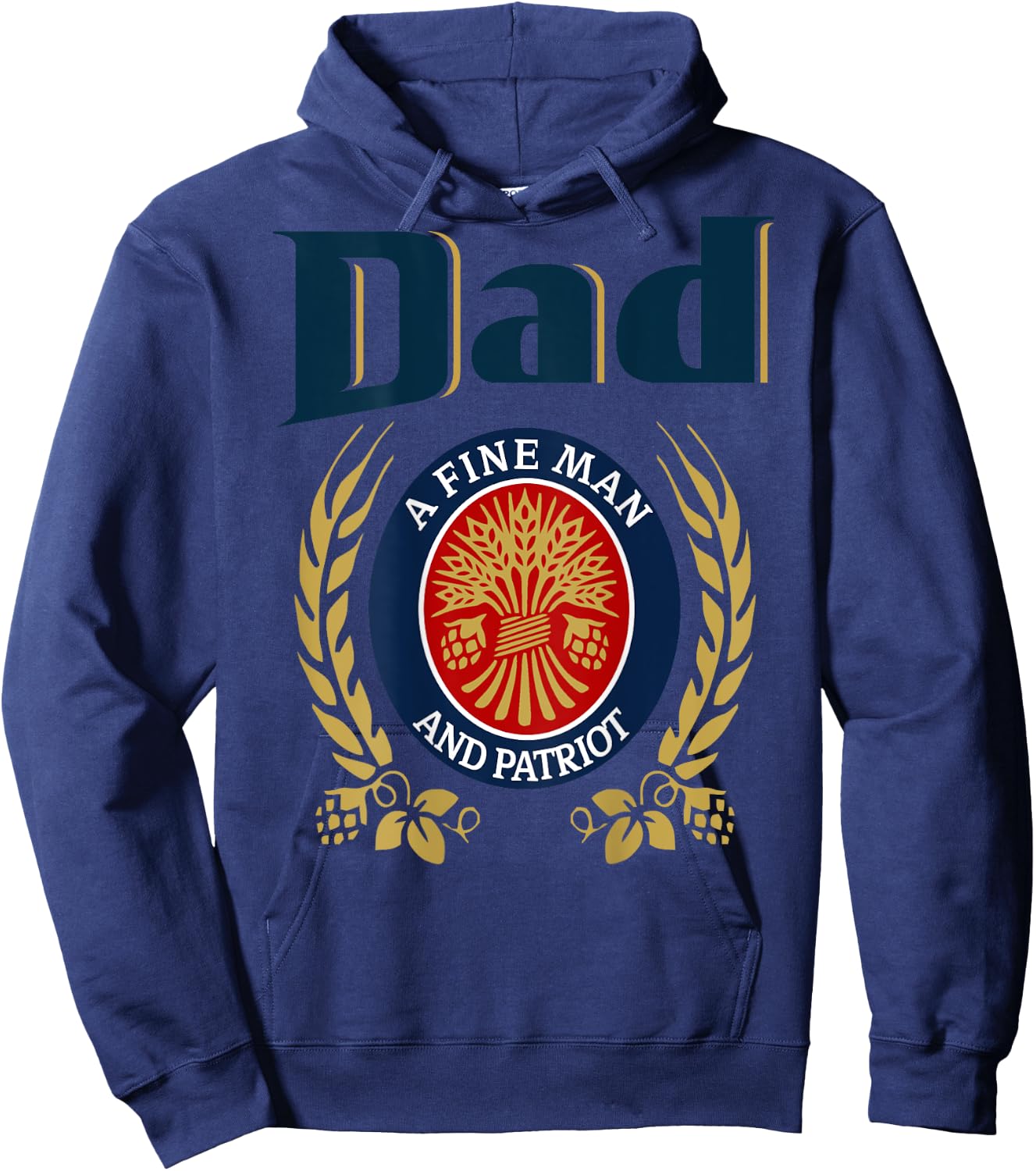 Dad A Fine Man And Patriot Humor Beer Drinking Father Figure Hoodie - Hoodie | Navy
